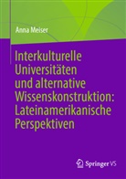 Anna Meiser - Interkulturelle Universitäten und alternative Wissenskonstruktion: Lateinamerikanische Perspektiven