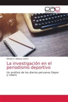 Alfredo A. Rebaza Lázaro - La investigación en el periodismo deportivo