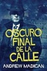 Andrew Madigan, Santiago Machain - Oscuro Final de la Calle