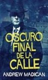 Andrew Madigan, Santiago Machain - Oscuro Final de la Calle