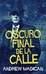 Andrew Madigan, Santiago Machain - Oscuro Final de la Calle