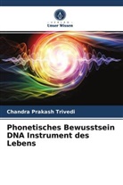 Chandra Prakash Trivedi - Phonetisches Bewusstsein DNA Instrument des Lebens