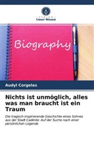 Audyl Corgelas - Nichts ist unmöglich, alles was man braucht ist ein Traum