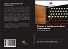 Caroline Pasternack Santos - Traces d'hégémonie dans l'alternative