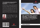 Tatiana Kononova - The twenty-first century identity: a sociological conception of formation