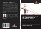 Kouakou Valentin Kra - La questione della terra nei trasferimenti di capitale in Africa