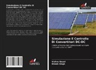Vishnu Goyal, Ritesh Singh - Simulazione E Controllo Di Convertitori DC-DC