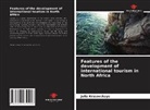 Julia Krasovskaya - Features of the development of international tourism in North Africa