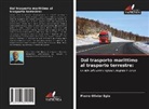 Pierre Olivier Egla - Dal trasporto marittimo al trasporto terrestre: