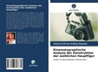 Valencia Rivera Kathya Dayana - Kinematographische Analyse der Konstruktion der weiblichen Hauptfigur