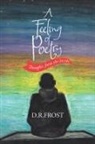 D. R. Frost - A Feeling of Poetry