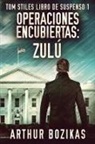 Arthur Bozikas, Alicia Tiburcio - Operaciones Encubiertas - Zulú