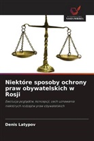 Denis Latypov - Niektóre sposoby ochrony praw obywatelskich w Rosji