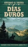 Stuart G. Yates - Días Duros