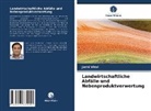 Joshi Viral - Landwirtschaftliche Abfälle und Nebenproduktverwertung