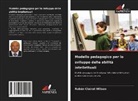 Rubén Clairat Wilson - Modello pedagogico per lo sviluppo delle abilità intellettuali