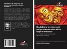 Helmut Schwaiger - Modellare le relazioni nel processo educativo logico-artistico