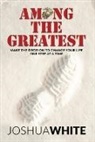 Joshua White, Joshua W. White - Among The Greatest