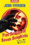 John Everson, Everson John - Five Deaths for Seven Songbirds