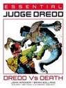 Alan Grant, Pat Mills, John Wagner, Brian Bolland, Andy Clarke, Brett Ewins... - Essential Judge Dredd: Dredd Vs. Death