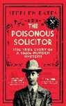 Stephen Bates, Bates Stephen - The Poisonous Solicitor