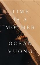 Ocean Vuong - Time Is a Mother