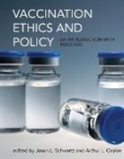 Arthur L Caplan, Arthur L. Caplan, Jason L Schwartz, Jason L. Schwartz, Caplan Arthur L., Schwartz Jason L. - Vaccination Ethics and Policy