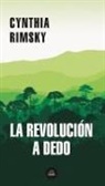 Cinthya Rimsky, Cynthia Rimsky - La revolución a dedo / The Random Revolution