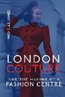 Michelle Jones, Jones Michelle - London Couture and the Making of a Fashion Centre