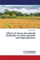 Aveek Samanta - Effect of Some Household Pesticides on Plant growth and Reproduction