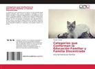Claudio Castillo - Categorías que Conforman la Educación Familiar y Familia Discentrada