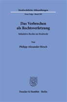 Philipp-Alexander Hirsch - Das Verbrechen als Rechtsverletzung.