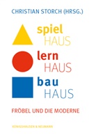 Christia Storch, Christian Storch - Spielhaus - Lernhaus - Bauhaus