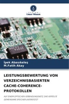 ¿Pek Abas¿kele¿, Ipe Abasikeles, Ipek Abasikeles, M Fatih Akay, M. Fatih Akay, M.Fatih Akay - LEISTUNGSBEWERTUNG VON VERZEICHNISBASIERTEN CACHE-COHERENCE-PROTOKOLLEN