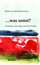 Britta von Holst-Bausznern, Britta von Holst-Bausznern - ... was sonst?