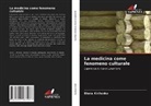 Elena Kirilenko - La medicina come fenomeno culturale