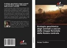 Sergey Tyutikov - Ecologia geochimica degli animali a zoccoli della steppa forestale della Russia centrale