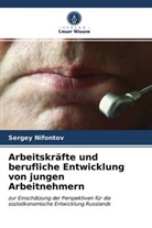 Sergey Nifontov - Arbeitskräfte und berufliche Entwicklung von jungen Arbeitnehmern