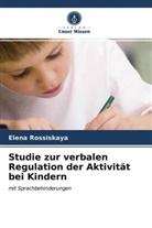 Elena Rossiskaya - Studie zur verbalen Regulation der Aktivität bei Kindern