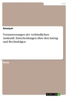 Anonym - Voraussetzungen der verbindlichen Auskunft. Entscheidungen über den Antrag und Rechtsfolgen