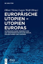 Olive Victor, Oliver Victor, Weiss, Weiss, Laura Weiß - Europäische Utopien - Utopien Europas