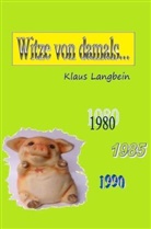 Klaus Langbein, Klaus Langbein - Witze von damals