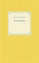 Jan von Goldmar, Jan von Goldmar - Der Neue Mann