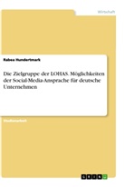 Anonym, Anonymous, Rabea Hundertmark, Frieda von Meding, Frieda von Meding - Die Zielgruppe der LOHAS. Möglichkeiten der Social-Media-Ansprache für deutsche Unternehmen
