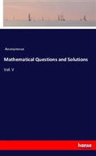 Anonymous - Mathematical Questions and Solutions