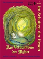 Kathrin Hotowetz, Kathrin R Hotowetz, Kathrin R. Hotowetz, Axel Steinbach, Katrin Packebusch, Katrin Packebusch... - Im Schatten der Hexen, Das Vermächtnis der Wälder