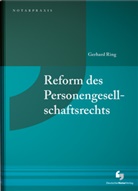 Gerhard Ring, Gerhard (Prof. Dr.) Ring - Reform des Personengesellschaftsrechts