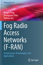Muge Peng, Mugen Peng, Yaohua Sun, Zhongyua Zhao, Zhongyuan Zhao - Fog Radio Access Networks (F-RAN)