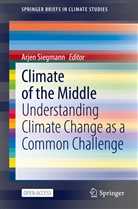 Arje Siegmann, Arjen Siegmann - Climate of the Middle