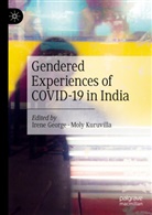 Iren George, Irene George, Kuruvilla, Kuruvilla, Moly Kuruvilla - Gendered Experiences of COVID-19 in India